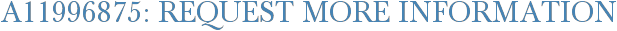 A11996875: Request More Information