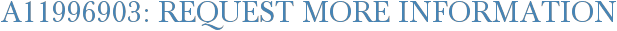 A11996903: Request More Information