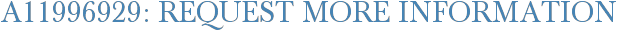 A11996929: Request More Information