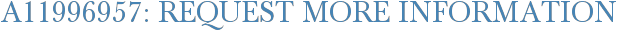 A11996957: Request More Information