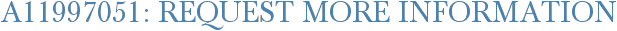 A11997051: Request More Information