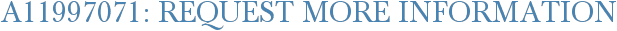 A11997071: Request More Information