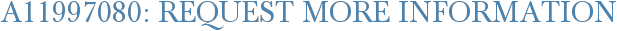A11997080: Request More Information