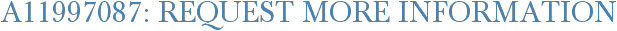 A11997087: Request More Information