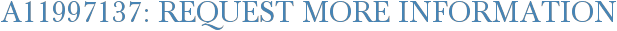 A11997137: Request More Information