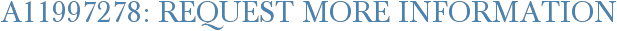 A11997278: Request More Information