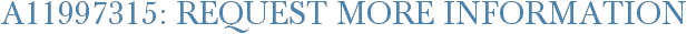 A11997315: Request More Information