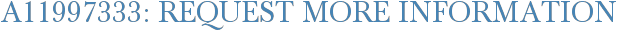 A11997333: Request More Information