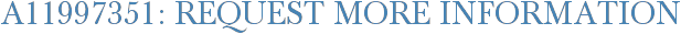 A11997351: Request More Information