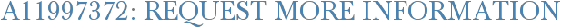 A11997372: Request More Information
