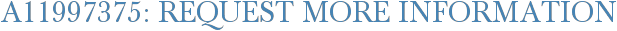 A11997375: Request More Information