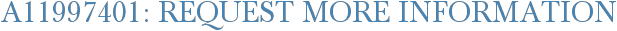 A11997401: Request More Information
