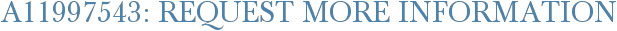 A11997543: Request More Information
