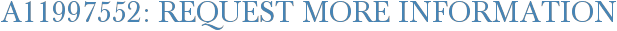 A11997552: Request More Information