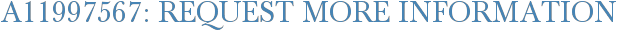 A11997567: Request More Information