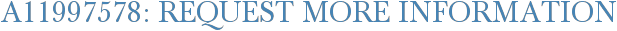 A11997578: Request More Information