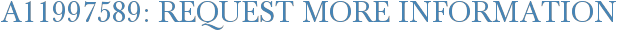 A11997589: Request More Information