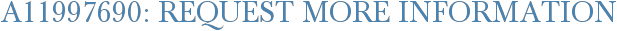 A11997690: Request More Information