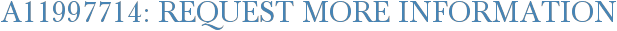 A11997714: Request More Information