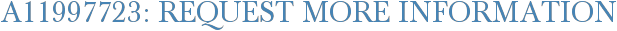 A11997723: Request More Information
