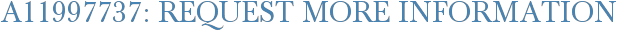 A11997737: Request More Information
