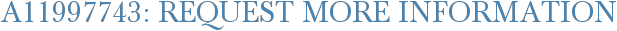 A11997743: Request More Information