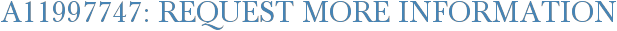 A11997747: Request More Information
