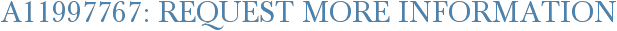 A11997767: Request More Information