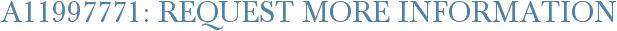 A11997771: Request More Information