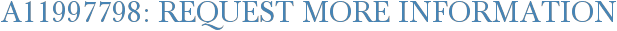 A11997798: Request More Information