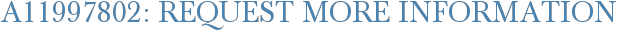 A11997802: Request More Information