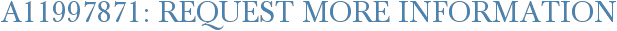 A11997871: Request More Information