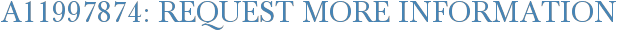 A11997874: Request More Information