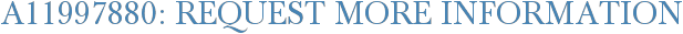 A11997880: Request More Information