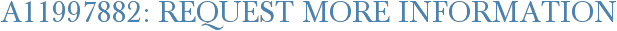 A11997882: Request More Information