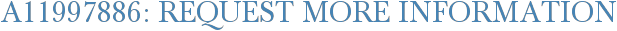 A11997886: Request More Information