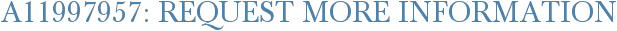 A11997957: Request More Information