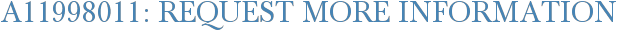 A11998011: Request More Information