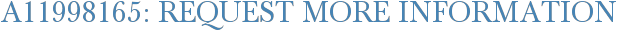A11998165: Request More Information
