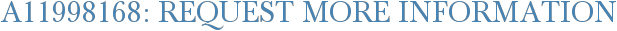 A11998168: Request More Information