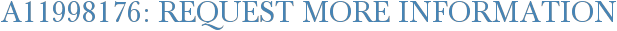 A11998176: Request More Information