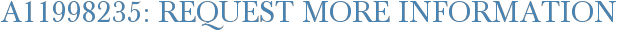 A11998235: Request More Information