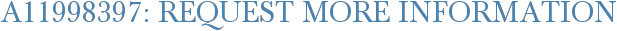A11998397: Request More Information