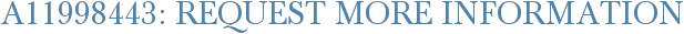 A11998443: Request More Information