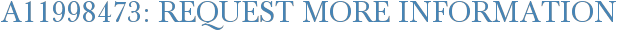 A11998473: Request More Information