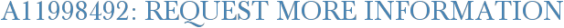 A11998492: Request More Information
