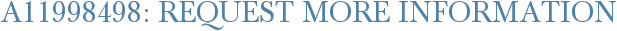 A11998498: Request More Information