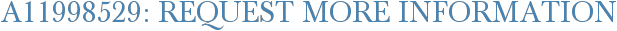 A11998529: Request More Information