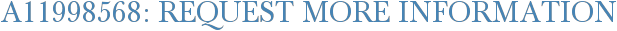 A11998568: Request More Information