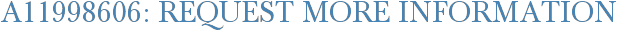 A11998606: Request More Information